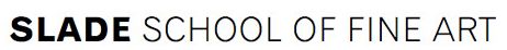The Slade School of Fine Art: University College London