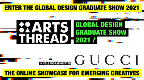 ArtsThread Global Design Graduate Show 2021